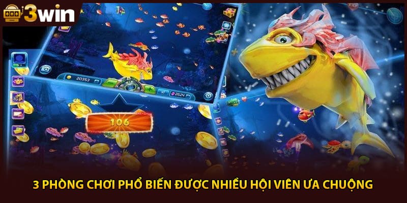 3 phòng chơi phổ biến được nhiều hội viên ưa chuộng