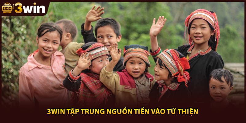 3WIN tập trung nguồn tiền vào từ thiện