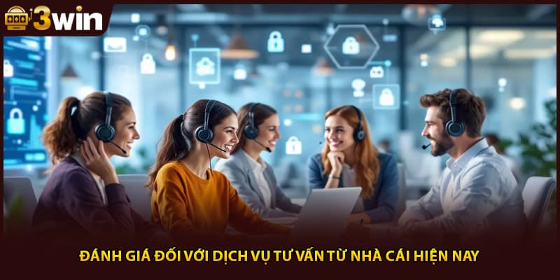 Đánh giá đối với dịch vụ tư vấn từ nhà cái hiện nay