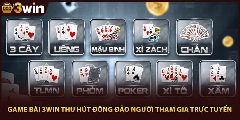 Game bài 3WIN thu hút đông đảo người tham gia trực tuyến