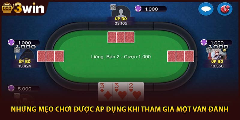 Những mẹo chơi được áp dụng khi tham gia một ván đánh 