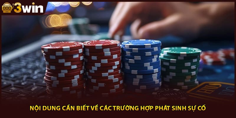Nội dung cần biết về các trường hợp phát sinh sự cố