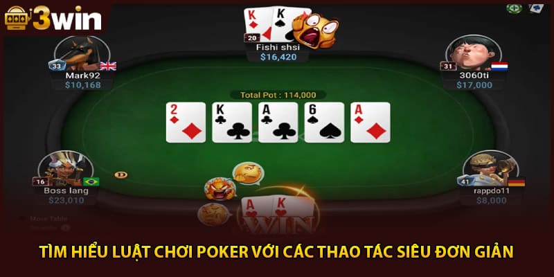 Tìm hiểu luật chơi Poker với các thao tác siêu đơn giản
