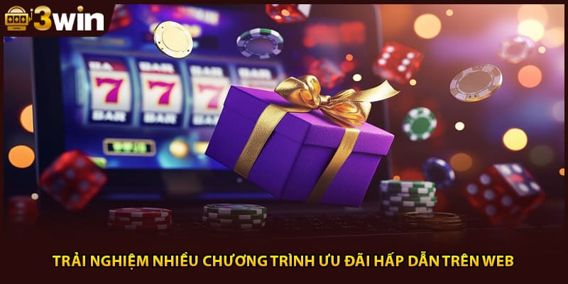 Trải nghiệm nhiều chương trình ưu đãi hấp dẫn trên web